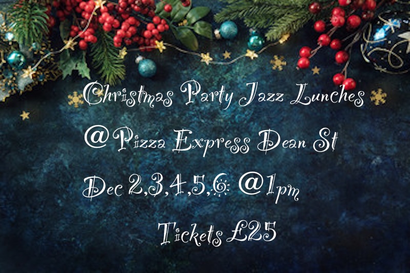 Christmas Party Jazz Lunches _Pizza Express Jazz Club_Emma Smith_Chris Ingham_JBGB Events
